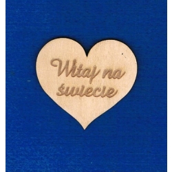 Serce 5x5,5cm " Witaj na świecie "  narodziny , metryczka